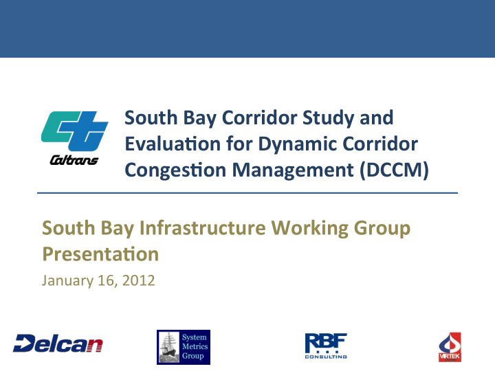 south bay corridor study and evalua2on for dynamic
