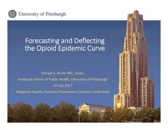 Fo  Fore  reca  cast sting and and De  Deflecting ecting the Opi  the Opioid Epidem  Epidemic ic