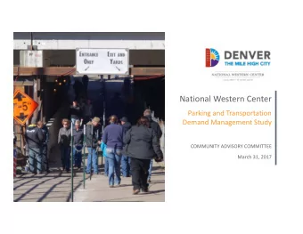 National Western Center Parking and Transportation Demand Management Study COMMUNITY ADVISORY