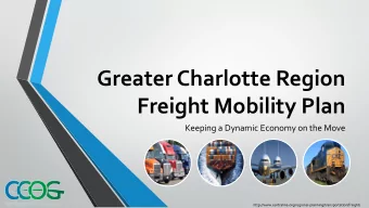 Greater Charlotte Region  Freight Mobility Plan  Keeping a Dynamic Economy on the Move