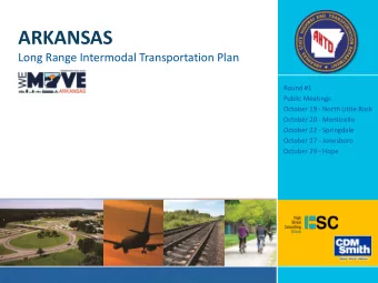 ARKANSAS  Long Range Intermodal Transportation Plan  Round #1  Public Meetings  October 19 - North