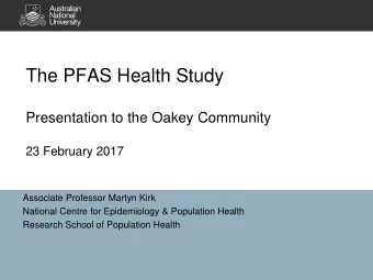 The PFAS Health Study  Presentation to the Oakey Community  23 February 2017  Associate Professor