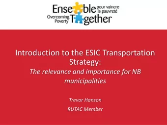 Introduction to the ESIC Transportation  Strategy:  The relevance and importance for NB