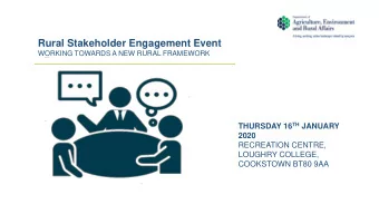 Rural Stakeholder Engagement Event  WORKING TOWARDS A NEW RURAL FRAMEWORK THURSDAY 16 TH JANUARY