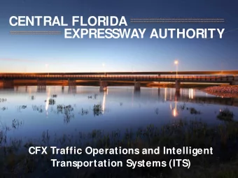 CENTRAL FLORIDA  EXPRESSWAY AUTHORITY  CFX Traffic Operations and Intelligent  Transportation