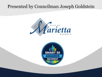 Presented by Councilman Joseph Goldstein  Marietta Smart Initiatives o Pre-emption program o Travel