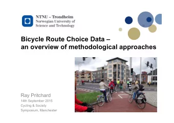 Bicycle Route Choice Data   an overview of methodological approaches  Ray Pritchard  14th