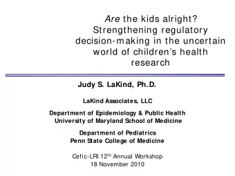 Are the kids alright?  Strengthening regulatory  decision-making in the uncertain  world of