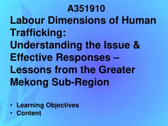 Labour Dimensions of Human  Trafficking:  Understanding the Issue &amp;  Effective Responses
