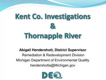 Abigail Hendershott, District Supervisor  Remediation &amp; Redevelopment Division  Michigan
