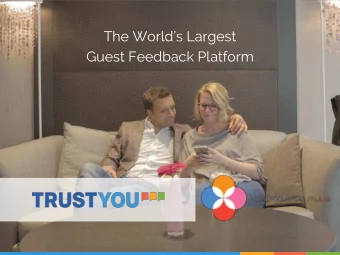 The Worlds Largest  Guest Feedback Platform  Agenda  1.  Introduction to the TrustYou platform