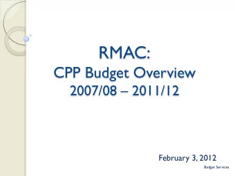 RMAC:  CPP Budget Overview 2007/08  2011/12  February 3, 2012  Budget Services Cal Poly
