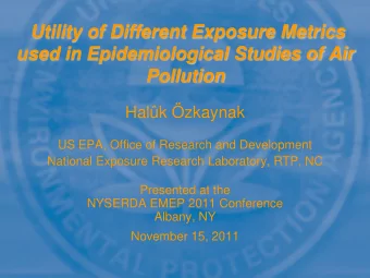 Utility of Different Exposure Metrics  used in Epidemiological Studies of Air  Pollution  Halk