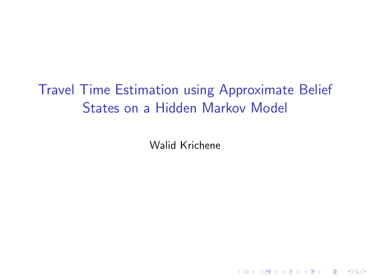 travel time estimation using approximate belief states on