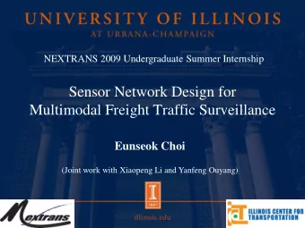 Sensor Network Design for  Multimodal Freight Traffic Surveillance  Eunseok Choi  (Joint work with