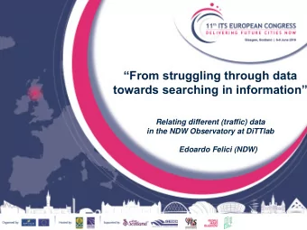 Relating different (traffic) data  in the NDW Observatory at DiTTlab Edoardo Felici (NDW)  NDW: a