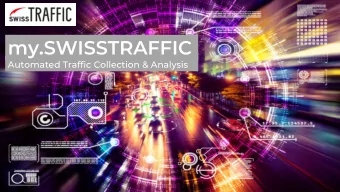 my.SWISSTRAFFIC  Automated Traffic Collection &amp; Analysis  FULLY AUTOMATED TRAFFIC DATA