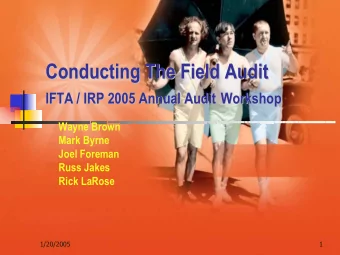 Conducting The Field Audit  The Field Audit  Conducting  IFTA / IRP 2005 Annual Audit Workshop