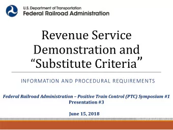 Substitute Criteria   INFORMATION AND PROCEDURAL REQUIREMENTS  Federal Railroad
