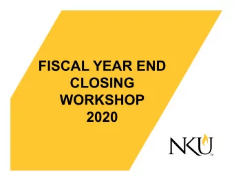 FISCAL YEAR END  CLOSING  WORKSHOP  2020  General Items  Workflows; Substitute approvers