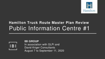 Public Information Centre #1  IBI GROUP  In association with GLPi and  David Kriger Consultants