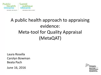 A public health approach to appraising  evidence:  Meta-tool for Quality Appraisal (MetaQAT)  Laura