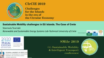 Sustainable Mobility challenges in EU islands. The Case of Crete  Stavroula Tournaki  Renewable and