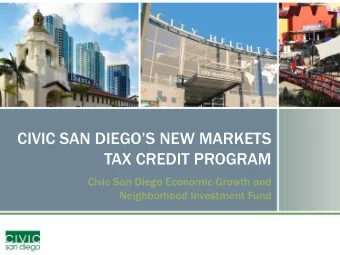 CIVIC SAN DIEGOS NEW MARKETS  TAX CREDIT PROGRAM  Civic San Diego Economic Growth and