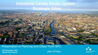 Industrial Lands Study Update -  Strategic Sites  Presentation to Planning and Urban Form SPC 26 th