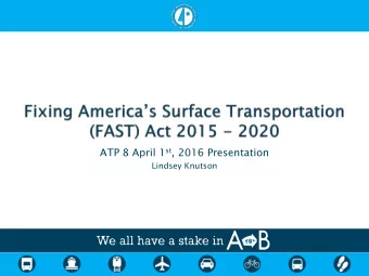 ATP 8 April 1 st , 2016 Presentation  Lindsey Knutson  Changes to the National Highway