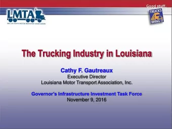 The Trucking Industry in Louisiana  Cathy F. Gautreaux  Executive Director  Louisiana Motor