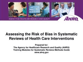 Assessing the Risk of Bias in Systematic  Reviews of Health Care Interventions  Prepared for:  The