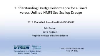 versus Unlined NMFS Sea Scallop Dredge  2018 RSA NOAA Award NA18NMF4540012  Sally Roman  David