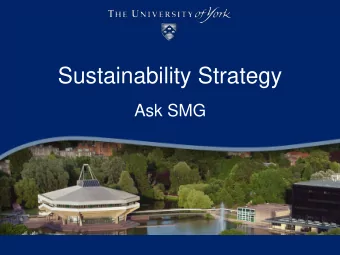Sustainability Strategy  Ask SMG  Sustainability  Sustainability is one of  the four themes of