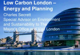 Low Carbon London   Energy and Planning  Charles Secrett  Special Advisor on Environment  and