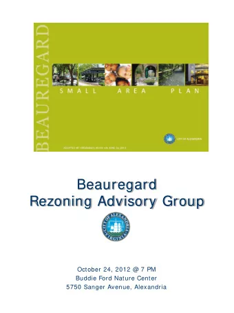 Beauregard  Rezoning Advisory Group  October 24, 2012 @ 7 PM  Buddie Ford Nature Center  5750