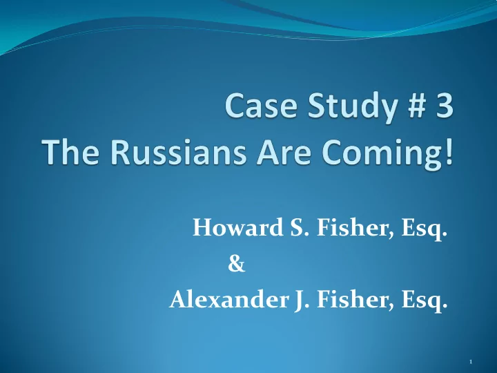 howard s fisher esq alexander j fisher esq