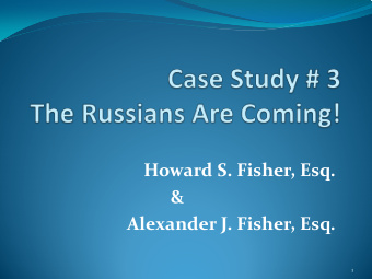 Howard S. Fisher, Esq.  &amp;  Alexander J. Fisher, Esq.  1  The Case Study # 3  Closely held