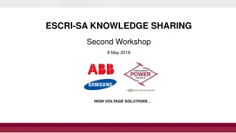 ESCRI-SA KNOWLEDGE SHARING  Second Workshop  8 May 2018  HIGH VOLTAGE SOLUTIONS  1  Agenda