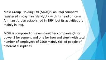 Mass Group  Holding Ltd.(MGH)is  an Iraqi company  registered in Cayman Island/U.K with its head