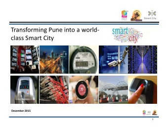Transforming Pune into a world-  class Smart City  December 2015  0  To do well in the competition,