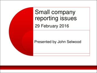 Small company  reporting issues  29 February 2016  Presented by John Selwood  FRS 102 Holiday pay