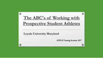 The ABC's of  Working with  Prospective Student Athletes  Loyola University Maryland  APPLE LE