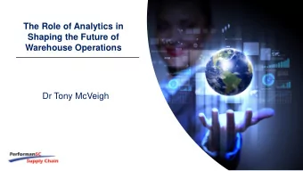 Shaping the Future of  Warehouse Operations  Dr Tony McVeigh  MORE WITH LESS !  2  ORDER PICKING  3