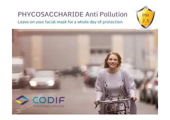 PHYCOSACCHARIDE Anti Pollution  PM  2.5  Leave on your facial mask for a whole day of protection  1
