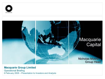 Macquarie  Capital  Nicholas Moore     Nicholas Moore  Group Head  Group Head  Macquarie