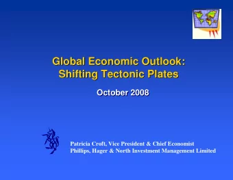 Global Economic Outlook:  Global Economic Outlook:  Shifting Tectonic Plates  Shifting Tectonic