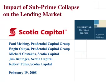 Impact of Sub-Prime Collapse  on the Lending Market  Paul Meiring, Prudential Capital Group  Engin