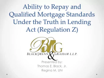 Ability to Repay and  Qualified Mortgage Standards  Under the Truth in Lending  Act (Regulation Z)