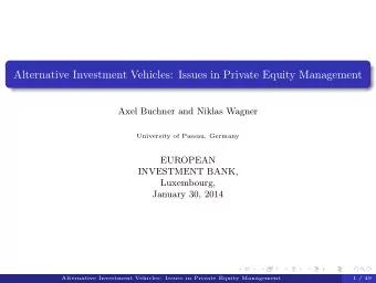 Alternative Investment Vehicles: Issues in Private Equity Management  Axel Buchner and Niklas